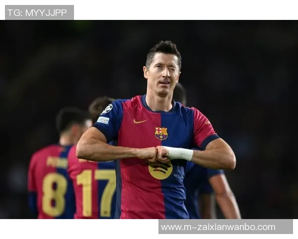 莱万状态火热欧冠赛场再创佳绩10场打入12球领跑射手榜